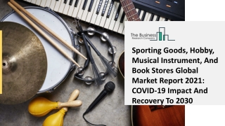 Sporting Goods, Hobby, Musical Instrument, And Book Stores Market Industry Outlook, Opportunities in Market And Expansio