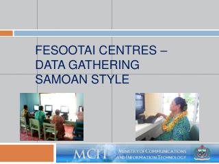 Fesootai centres – data gathering samoan style