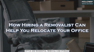 How Hiring a Removalist Can Help You Relocate Your Office