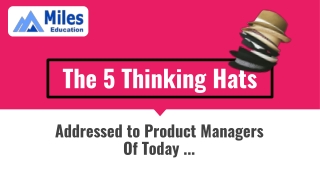 The 5 Thinking Hats - Product Manager Special