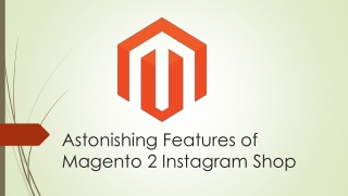 Astonishing features of Magento 2 instagram shop