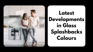 Latest Developments in Glass Splashbacks Colours