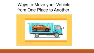 Ways to Move your Vehicle from One Place to Another
