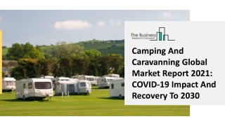 2021 Impact Of Covid-19 On The Camping And Caravanning Market Growth And Trends