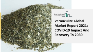 Vermiculite Market Industry Trends And Emerging Opportunities Till 2030