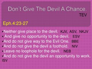 Don’t Give The Devil A Chance. TEV