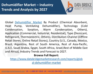 Dehumidifier Market Segmentation, Size, Analysis, Key Players and Forecast 2027