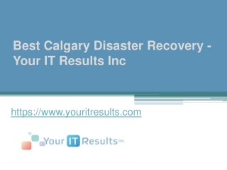 Best Calgary Disaster Recovery - Your IT Results Inc.