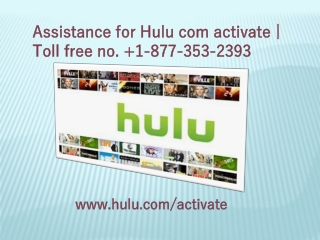 Assistance for Hulu com activate | Toll free no.  1-877-353-2393