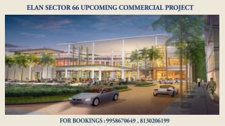 Elan Sector 66 Gurgaon | Elan Upcoming Commercial Project In Sector 66 Gurgaon | Elan Sector 66 Golf course Extension Ro