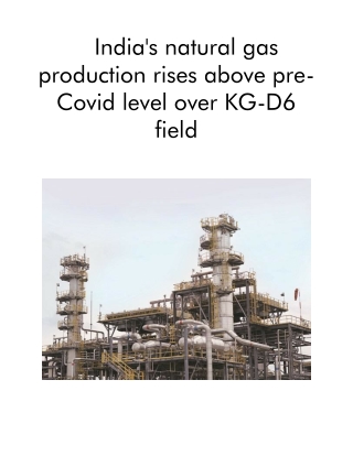 India's Natural Gas Production Rises Above Pre-Covid Level Over KG-D6 Field