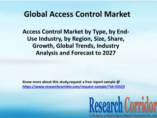 Access Control Market by Type, by End-Use Industry, by Region, Size, Share, Growth, Global Trends, Industry Analysis and