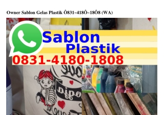 Owner Sablon Gelas Plastik 083I~4I80~I808[WhatsApp]