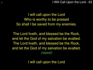 I Will Call Upon the Lord - 63
