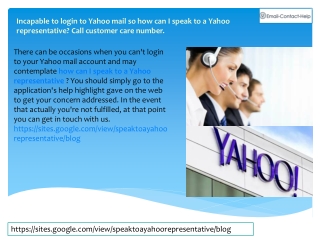 Incapable to login to Yahoo mail so how can I speak to a Yahoo representative? Call customer care number.