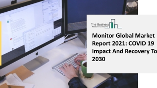 Monitor Market 2021: Global Industry Analysis By Size, Share, Growth, Trends And Forecast Till 2030