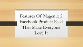 Features Of Magento 2 Facebook Product Feed That Make Everyone Love It