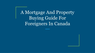 A Mortgage And Property Buying Guide For Foreigners In Canada