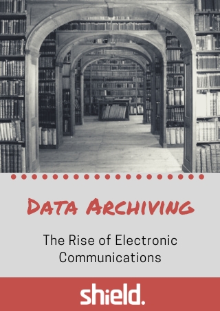 Data Archiving - The Rise of Electronic Communications
