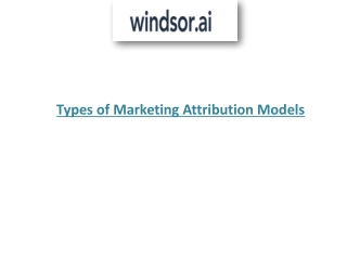 Learn more about different types marketing attribution model better explained by windsor.ai