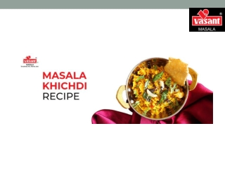 Masala Khichdi – A Recipe for this Delicious Dish