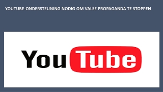 YouTube-ondersteuning was nodig om valse propaganda te stoppen