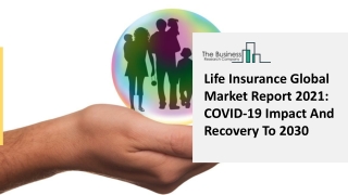 Life Insurance Market Report, Projected Trends And Forecast Till 2025