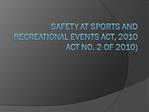 Safety at Sports and Recreational Events Act, 2010 Act No. 2 of 2010