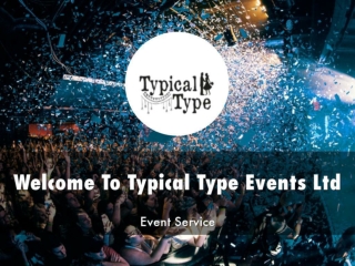 Information Presentation Of Typical Type Events Ltd