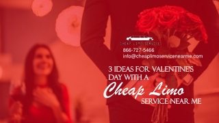 3 Ideas for Valentine’s Day with a Cheap Limo Service Near Me