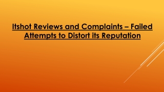 Itshot Reviews and Complaints – Failed Attempts to Distort its Reputation