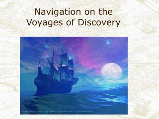 Navigation on the Voyages of Discovery