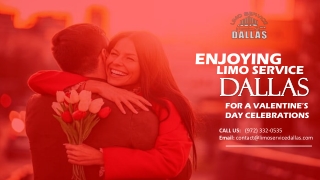 Enjoying Dallas Limo Service for a Valentine’s Day Celebrations