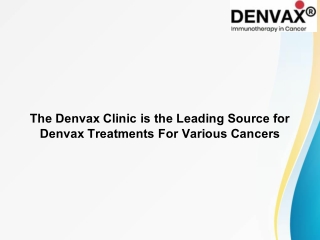 The Denvax Clinic is the Leading Source for Denvax Treatments For Various Cancers