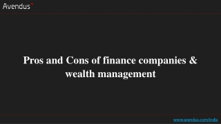 Pros and Cons of finance companies & wealth management