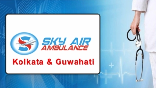 Receive EMS Enabled Air Ambulance Service in Guwahati and Kolkata at Low Cost