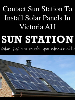 Contact Sun Station To Install Solar Panels In Victoria AU