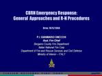 CBRN Emergency Response: General Approaches and R-N Procedures Brno, 18