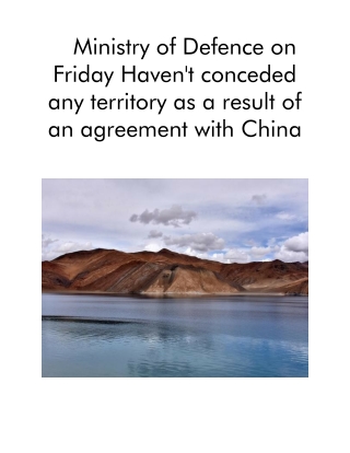 Ministry of Defence on Friday Haven't Conceded Any Territory as a Result of an Agreement With China