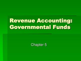 Revenue Accounting: Governmental Funds