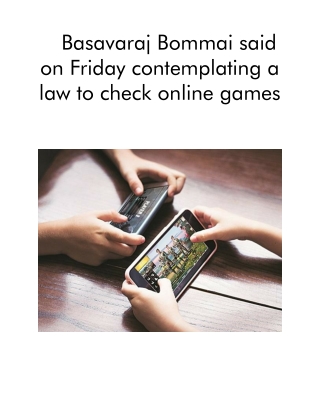 Basavaraj Bommai Said on Friday Contemplating a Law to Check Online Games