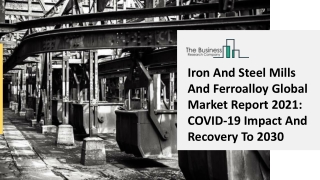 Iron And Steel Mills And Ferroalloy Market Opportunities, Challenges And Forecast To 2025