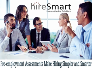 Pre-employment Assessments Make Hiring Simpler and Smarter