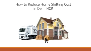 How to Reduce Home Shifting Cost in Delhi NCR