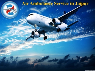 Acquire Air Ambulance Service in Jaipur with Easy Patient Transportation