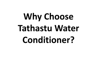 Why Choose Tathastu Water Conditioner?