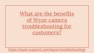 What are the benefits of Wyze camera troubleshooting for customers_