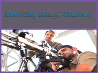 Shooting Range Classes