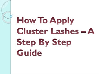 How To Apply Cluster Lashes – A Step By Step Guide