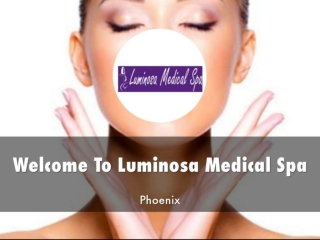 Information Presentation Of Luminosa Medical Spa